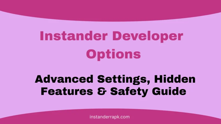 Instander Developer Options